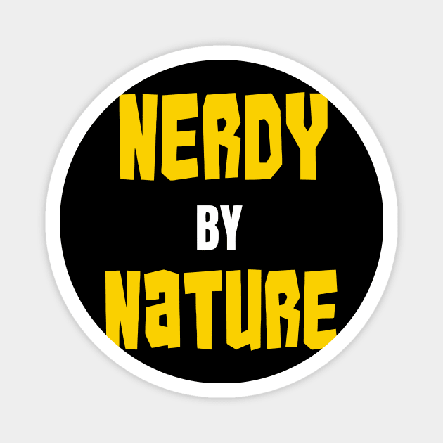 Nerdy By Nature Magnet by Ramateeshop